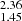 $ _{1.45}^{2.36} $