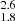 $ _{1.8}^{2.6} $