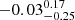 $ -0.03_{-0.25}^{0.17} $