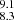 $ _{8.3}^{9.1} $