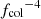 $ {f_{\mathrm{col}}}^{-4} $