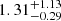 $ 1.31_{-0.29}^{+1.13} $