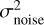 $\[\sigma_{\text {noise }}^2\]$