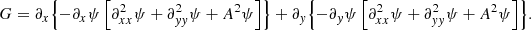 $$ \begin{aligned} G = \partial _x{\left\{ -\partial _x \psi \left[\partial ^2_{xx}\psi + \partial ^2_{ yy}\psi + A^2 \psi \right]\right\} } + \partial _{ y}{\left\{ -\partial _{ y} \psi \left[\partial ^2_{xx}\psi + \partial ^2_{ yy}\psi + A^2 \psi \right]\right\} }. \end{aligned} $$