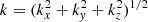 $ k=({k_x^2+k_{\it y}^2+k_z^2})^{1/2} $