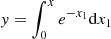 $ y = \int_0^x e^{-x_1}{\rm d}x_1 $
