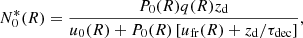 $$ \begin{aligned} N_0^*(R) = \frac{P_0(R)q(R)z_{\rm d}}{u_0(R) + P_0(R)\left[u_{\rm fr}(R) + z_{\rm d}/\tau _{\rm dec}\right]}, \end{aligned} $$