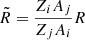 $ \tilde R= \frac{Z_iA_j}{Z_jA_i}R $