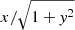 $ x/\sqrt{1 + \mathit{y}^2} $