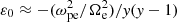 $ \varepsilon_0 \approx - (\omega_{\rm pe}^2/\Omega_{\rm e}^2)/{\it y}({\it y}-1) $
