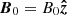 $ \boldsymbol{B}_0 = B_0 \boldsymbol{\hat{z}} $