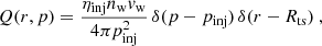 $$ \begin{aligned} Q(r,p)= \frac{\eta _{\rm inj} n_{\rm w} { v}_{\rm w}}{4 \pi p^2_{\rm inj}} \, \delta (p-p_{\rm inj}) \, \delta (r-R_{\rm ts})\ , \end{aligned} $$