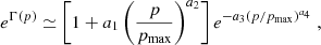 $$ \begin{aligned} e^{\Gamma (p)} \simeq \left[ 1 + a_1 \left(\frac{p}{p_{\max }} \right)^{a_2} \right] e^{- a_3 (p/p_{\max })^{a_4}} \ , \end{aligned} $$