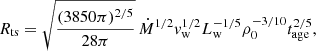 $$ \begin{aligned} R_{\rm ts} = \sqrt{\frac{(3850 \pi )^{2/5}}{28 \pi }} \, \dot{M}^{1/2} { v}_{\rm w}^{1/2} L_{\rm w}^{-1/5} \rho _0^{-3/10} t_{\rm age}^{2/5} ,\end{aligned} $$