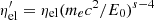 $ \eta_{\rm el}^\prime = \eta_{\rm el} (m_e c^2/E_0)^{s-4} $