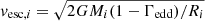 $ v_{\mathrm{esc, \it i}}=\sqrt{2GM_i(1-\Gamma_{\mathrm{edd}})/R_i} $