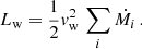 $$ \begin{aligned} L_{\rm w} = \frac{1}{2} v_{\rm w}^2 \, \sum _i \dot{M_i} \,. \end{aligned} $$