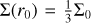 ${\rm{\Sigma }}\left( {{r_0}} \right) = {1 \over 3}{{\rm{\Sigma }}_0}$