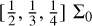 $\left[ {{1 \over 2},{1 \over 3},{1 \over 4}} \right]{{\rm{\Sigma }}_0}$