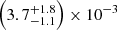 $ \left(3.7^{+1.8}_{-1.1}\right)\times10^{-3} $