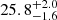 $ 25.8^{+2.0}_{-1.6} $
