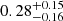 $ 0.28^{+0.15}_{-0.16} $
