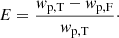 $$ \begin{aligned} E = \frac{{ w}_{\rm p,T} - { w}_{\rm p,F}}{{ w}_{\rm p,T}}\cdot \end{aligned} $$