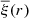 $ \overline{\xi}(r) $