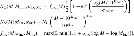 $$ \begin{aligned}&N_{\rm C}(M | M_{\rm min}, \sigma _{\log \mathrm{M}}) = f_{\rm inc}(M) \frac{1}{2} \left[1+\mathrm{erf} \left(\frac{\log (M/10^{M_{\rm min}})}{\sigma _{\log \mathrm{M}}}\right)\right]\nonumber \\&N_{\rm S}(M | M_{\rm sat}, \alpha _{\rm sat}) = N_{\rm C} \left(\frac{M - 10^{M_{\rm sat}-1}}{10^{M_{\rm sat}}}\right)^{\alpha _{\rm sat}}\nonumber \\&f_{\rm inc}(M | \alpha _{\rm inc}, M_{\rm inc}) = {\max }[0, {\min }[1, 1+\alpha _{\rm inc}(\log M - \log M_{\rm inc})]]. \end{aligned} $$