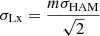 $ \sigma_{\mathrm{Lx}} = \dfrac{m\sigma_{\mathrm{HAM}}}{\sqrt{2}} $