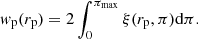 $$ \begin{aligned} { w}_{\rm p}(r_{\rm p}) = 2\int _0^{\pi _{\rm max}} \xi (r_{\rm p},\pi )\mathrm{d}\pi . \end{aligned} $$