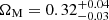 $ \Omega_{\mathrm{M}}=0.32_{-0.03}^{+0.04} $