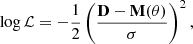 $$ \begin{aligned} \log \mathcal{L} = - \frac{1}{2}\left(\dfrac{\mathbf{D }-\mathbf{M }(\theta )}{\sigma }\right)^2, \end{aligned} $$