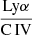 $ \frac{\mathrm{Ly}\alpha}{\mathrm{C\,IV}} $