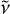 $\[\tilde{v}\]$