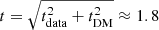 $ t = \sqrt{t_{\mathrm{data}}^2 + t_{\mathrm{DM}}^2} \approx 1.8 $
