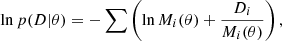 $$ \begin{aligned} \ln p(D|\theta ) = -\sum \left(\ln M_i(\theta ) + \frac{D_i}{M_i(\theta )}\right), \end{aligned} $$
