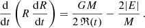 $$ \begin{aligned} \frac{\mathrm{d}}{\mathrm{d}t}\left(R\,\frac{\mathrm{d}R}{\mathrm{d}t} \right) = \frac{GM}{2\,\mathfrak{R} (t)} - \frac{2|E|}{M}\,. \end{aligned} $$