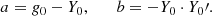 $$ \begin{aligned} a = g_0 - Y_0, \qquad b = -Y_0 \cdot Y_0\prime . \end{aligned} $$