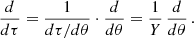 $$ \begin{aligned} \frac{d}{d\tau } = \frac{1}{d\tau /d\theta }\cdot \frac{d}{d\theta } = \frac{1}{Y}\, \frac{d}{d\theta }\,. \end{aligned} $$