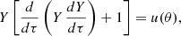 $$ \begin{aligned} Y \left[ \frac{d}{d\tau } \left( Y\,\frac{dY}{d\tau }\right) + 1 \right] = u(\theta ), \end{aligned} $$