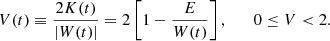 $$ \begin{aligned} V(t) \equiv \frac{2K(t)}{|W(t)|} = 2\left[ 1-\frac{E}{W(t)} \right], \qquad 0 \le V < 2. \end{aligned} $$