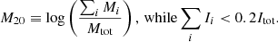 $$ \begin{aligned} M_{20} \equiv {\log }\left(\frac{\sum _i M_i}{M_{\rm tot}}\right), \,\mathrm{while} \sum \limits _{i} I_i <0.2I_{\rm tot}. \end{aligned} $$
