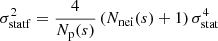 $ \sigma_{\mathrm{statf}}^2 = \frac{4}{N_{\mathrm{p}}(s)}\, (N_{\mathrm{nei}}(s) + 1)\, \sigma_{\mathrm{stat}}^4 $