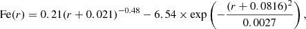 $$ \begin{aligned} \mathrm{Fe}(r) = 0.21 (r + 0.021)^{-0.48} - 6.54\times \exp \left(- \frac{(r + 0.0816)^2}{0.0027}\right) ,\end{aligned} $$