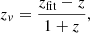 $$ \begin{aligned}&z_v = \frac{z_{\rm fit} - z}{1 + z} ,\end{aligned} $$