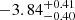 $ -3.84^{+0.41}_{-0.40} $