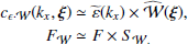$$ \begin{aligned} c_{\epsilon \cdot \mathcal{W} }(k_x, \boldsymbol{\xi })&\simeq \widetilde{\varepsilon }(k_x) \times \widehat{\mathcal{W} }(\boldsymbol{\xi }), \\ F_{\mathcal{W} }&\simeq F \times S_{\mathcal{W} .} \end{aligned} $$