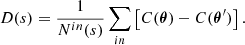 $$ \begin{aligned} D(s) = \frac{1}{N^{in}(s)} \sum _{in} \left[ C(\boldsymbol{\theta }) - C(\boldsymbol{\theta }^{\prime }) \right] .\end{aligned} $$