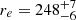 $ r_e = 248^{+7}_{-6} $